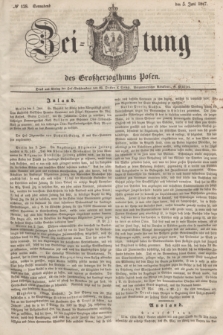 Zeitung des Großherzogthums Posen. 1847, № 128 (5 Juni) + dod.