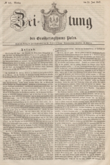 Zeitung des Großherzogthums Posen. 1847, № 141 (21 Juni) + dod.