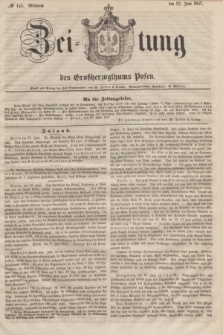Zeitung des Großherzogthums Posen. 1847, № 143 (23 Juni) + dod.