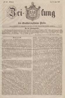 Zeitung des Großherzogthums Posen. 1847, № 149 (30 Juni) + dod.