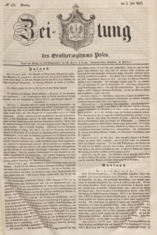 Zeitung des Großherzogthums Posen. 1847, № 153 (5 Juli) + dod.