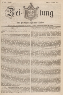 Zeitung des Großherzogthums Posen. 1847, № 302 (27 December)
