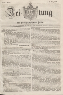 Zeitung des Großherzogthums Posen. 1848, № 73 (27 März) + dod.