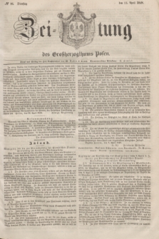 Zeitung des Großherzogthums Posen. 1848, № 86 (11 April) + dod.