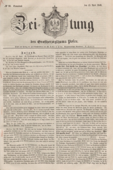 Zeitung des Großherzogthums Posen. 1848, № 90 (15 April) + dod.