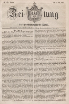 Zeitung des Großherzogthums Posen. 1848, № 132 (9 Juni) + dod.