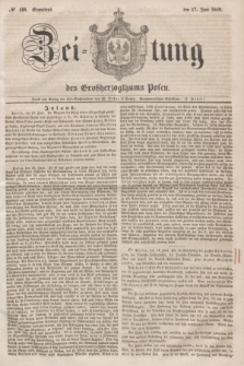 Zeitung des Großherzogthums Posen. 1848, № 138 (17 Juni) + dod.