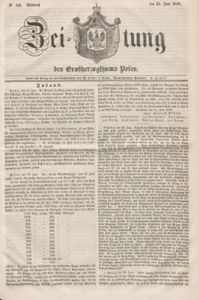 Zeitung des Großherzogthums Posen. 1848, № 141 (21 Juni) + dod.