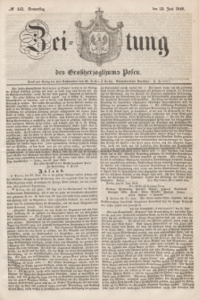 Zeitung des Großherzogthums Posen. 1848, № 142 (22 Juni) + dod.