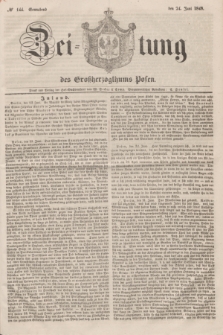 Zeitung des Großherzogthums Posen. 1848, № 144 (24 Juni) + dod.