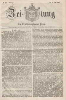Zeitung des Großherzogthums Posen. 1848, № 145 (25 Juni) + dod.