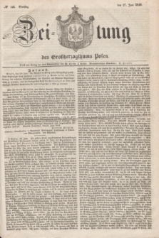 Zeitung des Großherzogthums Posen. 1848, № 146 (27 Juni) + dod.