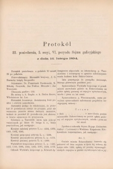 [Kadencja VI, sesja V, pos. 22] Protokoły z 5. Sesyi, VI. Peryodu Sejmu Krajowego Królestwa Galicyi i Lodomeryi z Wielkiem Księstwem Krakowskiem w roku 1894. Protokół 22