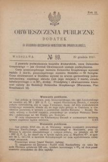 Obwieszczenia Publiczne : dodatek do Dziennika Urzędowego Ministerstwa Sprawiedliwości. R.3, № 89 (22 grudnia 1919)