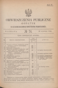 Obwieszczenia Publiczne : dodatek do Dziennika Urzędowego Ministerstwa Sprawiedliwości. R.4, № 74 (22 września 1920)