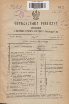 Obwieszczenia Publiczne : dodatek do Dziennika Urzędowego Ministerstwa Sprawiedliwości. R.5, № 1 A (5 stycznia 1921)