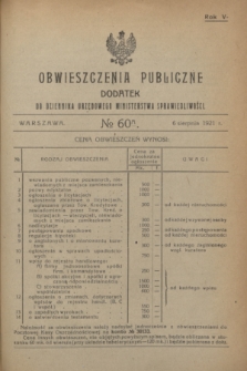 Obwieszczenia Publiczne : dodatek do Dziennika Urzędowego Ministerstwa Sprawiedliwości. R.5, № 60 A (6 sierpnia 1921)