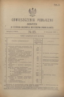 Obwieszczenia Publiczne : dodatek do Dziennika Urzędowego Ministerstwa Sprawiedliwości. R.5, № 85 (2 listopada 1921)