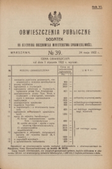 Obwieszczenia Publiczne : dodatek do Dziennika Urzędowego Ministerstwa Sprawiedliwości. R.6, № 39 (24 maja 1922)