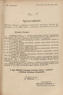 [Kadencja VIII, sesja III, al. 67] Alegata do Sprawozdań Stenograficznych z Trzeciej Sesyi Ósmego Peryodu Sejmu Krajowego Królestwa Galicyi i Lodomeryi wraz z Wielkiem Księstwem Krakowskiem z roku 1907. Alegat 67