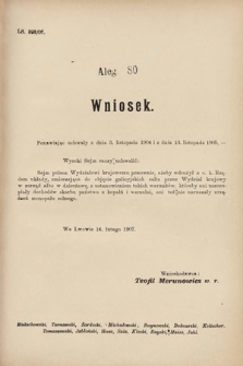 [Kadencja VIII, sesja III, al. 80] Alegata do Sprawozdań Stenograficznych z Trzeciej Sesyi Ósmego Peryodu Sejmu Krajowego Królestwa Galicyi i Lodomeryi wraz z Wielkiem Księstwem Krakowskiem z roku 1907. Alegat 80