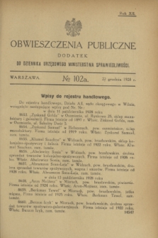 Obwieszczenia Publiczne : dodatek do Dziennika Urzędowego Ministerstwa Sprawiedliwości. R.12, № 102 A (22 grudnia 1928)