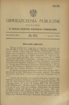 Obwieszczenia Publiczne : dodatek do Dziennika Urzędowego Ministerstwa Sprawiedliwości. R.12, № 103 (27 grudnia 1928)