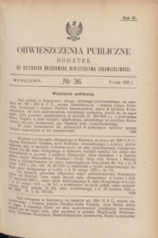 Obwieszczenia Publiczne : dodatek do Dziennika Urzędowego Ministerstwa Sprawiedliwości. R.9, № 36 (6 maja 1925)