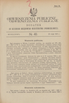 Obwieszczenia Publiczne : dodatek do Dziennika Urzędowego Ministerstwa Sprawiedliwości. R.9, № 40 (20 maja 1925)