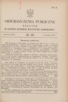 Obwieszczenia Publiczne : dodatek do Dziennika Urzędowego Ministerstwa Sprawiedliwości. R.9, № 88 (4 listopada 1925)