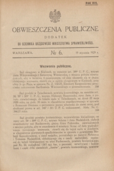 Obwieszczenia Publiczne : dodatek do Dziennika Urzędowego Ministerstwa Sprawiedliwości. R.13, № 6 (19 stycznia 1929)