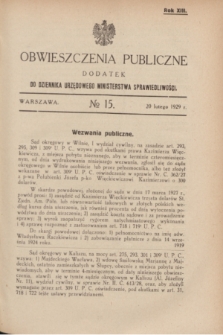 Obwieszczenia Publiczne : dodatek do Dziennika Urzędowego Ministerstwa Sprawiedliwości. R.13, № 15 (20 lutego 1929)