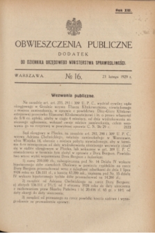 Obwieszczenia Publiczne : dodatek do Dziennika Urzędowego Ministerstwa Sprawiedliwości. R.13, № 16 (23 lutego 1929)