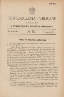 Obwieszczenia Publiczne : dodatek do Dziennika Urzędowego Ministerstwa Sprawiedliwości. R.13, № 31 A (17 kwietnia 1929)