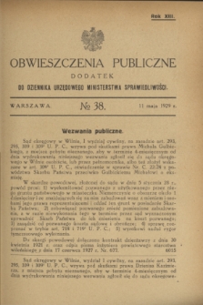 Obwieszczenia Publiczne : dodatek do Dziennika Urzędowego Ministerstwa Sprawiedliwości. R.13, № 38 (11 maja 1929)
