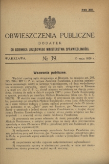Obwieszczenia Publiczne : dodatek do Dziennika Urzędowego Ministerstwa Sprawiedliwości. R.13, № 39 (15 maja 1929)