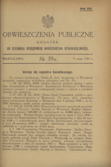 Obwieszczenia Publiczne : dodatek do Dziennika Urzędowego Ministerstwa Sprawiedliwości. R.13, № 39 A (15 maja 1929)