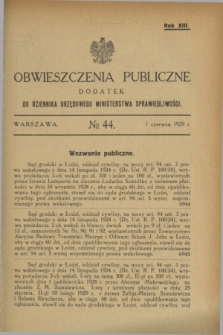 Obwieszczenia Publiczne : dodatek do Dziennika Urzędowego Ministerstwa Sprawiedliwości. R.13, № 44 (1 czerwca 1929)