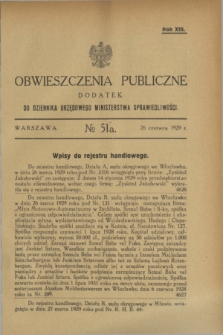 Obwieszczenia Publiczne : dodatek do Dziennika Urzędowego Ministerstwa Sprawiedliwości. R.13, № 51 A (26 czerwca 1929)