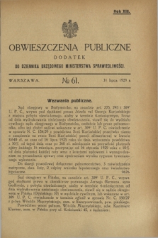 Obwieszczenia Publiczne : dodatek do Dziennika Urzędowego Ministerstwa Sprawiedliwości. R.13, № 61 (1929)