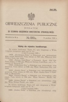 Obwieszczenia Publiczne : dodatek do Dziennika Urzędowego Ministerstwa Sprawiedliwości. R.13, № 100 A (14 grudnia 1929)