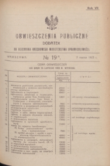 Obwieszczenia Publiczne : dodatek do Dziennika Urzędowego Ministerstwa Sprawiedliwości. R.7, № 19 A (7 marca 1923)