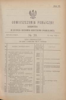 Obwieszczenia Publiczne : dodatek do Dziennika Urzędowego Ministerstwa Sprawiedliwości. R.7, № 39 (16 maja 1923)