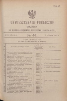 Obwieszczenia Publiczne : dodatek do Dziennika Urzędowego Ministerstwa Sprawiedliwości. R.7, № 44 (2 czerwca 1923)