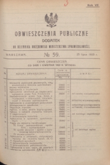 Obwieszczenia Publiczne : dodatek do Dziennika Urzędowego Ministerstwa Sprawiedliwości. R.7, № 59 (25 lipca 1923)