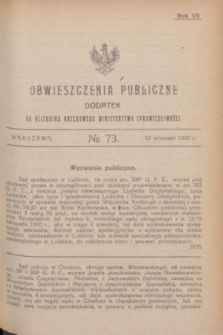 Obwieszczenia Publiczne : dodatek do Dziennika Urzędowego Ministerstwa Sprawiedliwości. R.7, № 73 (12 wrzesień 1923)