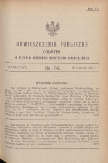 Obwieszczenia Publiczne : dodatek do Dziennika Urzędowego Ministerstwa Sprawiedliwości. R.7, № 74 (15 września 1923)