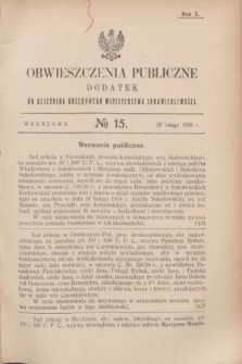 Obwieszczenia Publiczne : dodatek do Dziennika Urzędowego Ministerstwa Sprawiedliwości. R.10, № 15 (20 lutego 1926)