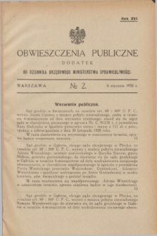 Obwieszczenia Publiczne : dodatek do Dziennika Urzędowego Ministerstwa Sprawiedliwości. R.16, № 2 (6 stycznia 1932)