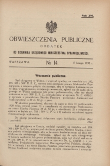 Obwieszczenia Publiczne : dodatek do Dziennika Urzędowego Ministerstwa Sprawiedliwości. R.16, № 14 (17 lutego 1932)